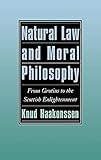 Natural Law and Moral Philosophy: From Grotius to the Scottish Enlightenment