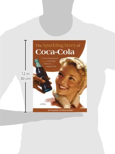 The Sparkling Story Of Coca-Cola: An Entertaining History Including Collectibles, Coke Lore, And Calendar Girls #TOP1