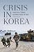 Crisis in Korea: America, China and the Risk of War
