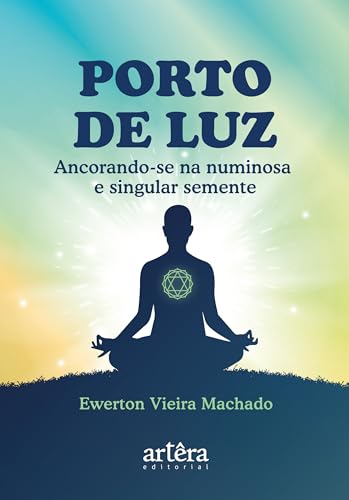 Porto de luz: Ancorando-se na numinosa e singular semente: