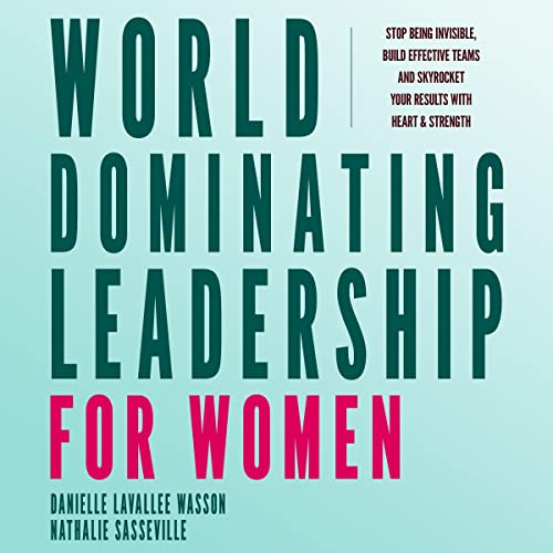 World Dominating Leadership for Women by Danielle Lavallee Wasson, Nathalie Sasseville episode artwork