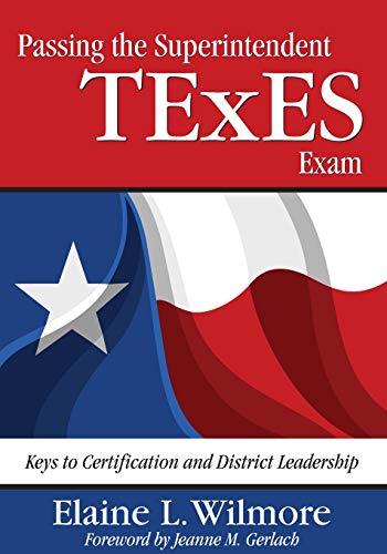 Passing the Superintendent TExES Exam: Keys to...