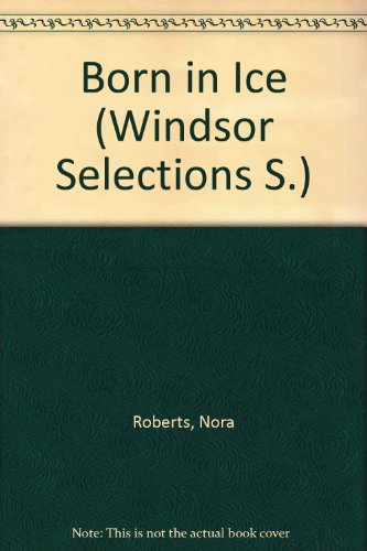 Born in Ice (Windsor Selections S) 0745179223 Book Cover