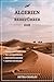 ALGERIEN REISEFÜHRER 2025: Schalten Sie atemberaubende Landschaften, antike Ruinen, lebendige Städte, exotische Strände, Wüstenabenteuer, köstliche Küche und unvergessliche kulturelle Erlebnisse frei