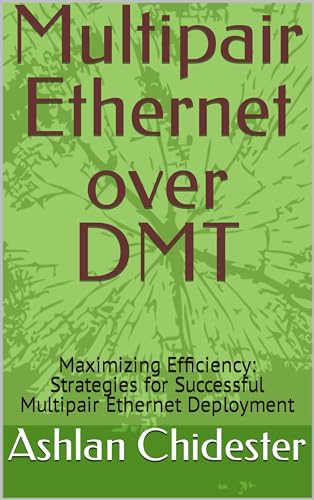 Multipair Ethernet over DMT: Maximizing Efficiency: Strategies for Successful Multipair Ethernet Dep