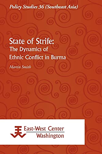 State of Strife: The Dynamics of Ethnic Conflict in Burma (Policy Studies)