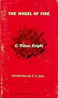 The wheel of fire: Interpretation of Shakespeare's tragedy B0007DLGSU Book Cover