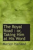 The Royal Road : or, Taking Him at His Word