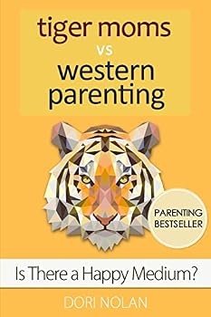 Paperback Tiger Moms vs Western Parenting: Is there a happy medium? Book