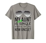 My Cool Aunt Is Single Wanna Be My New Uncle Gift