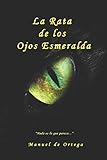  La rata de los ojos esmeralda: 1 (Hambre, Sombra y Muerte.)