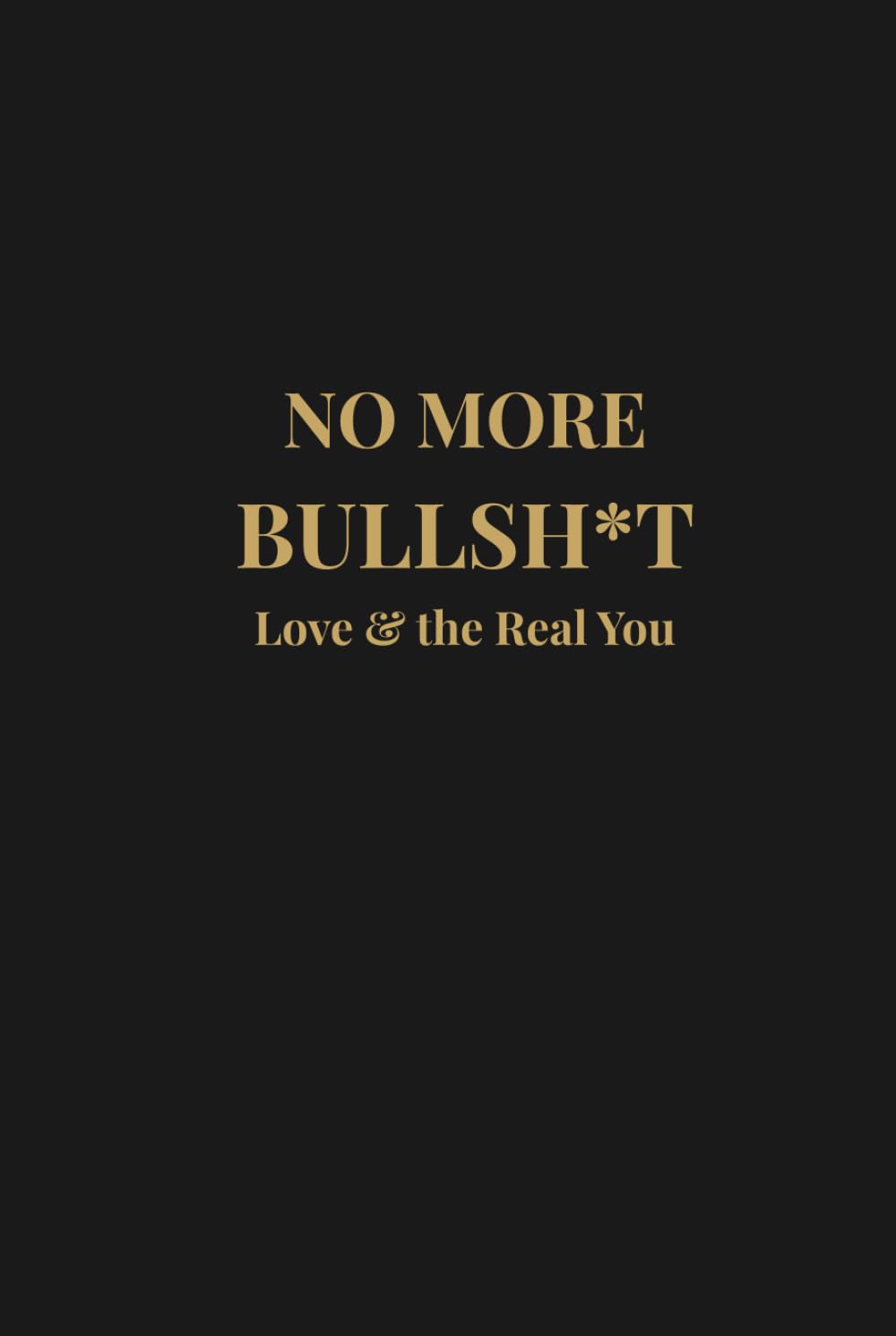 No More Bullsh*t: Love & the Real You      Hardcover – September 27, 2025