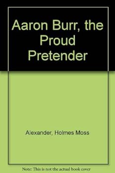 Hardcover Aaron Burr: The proud pretender, Book