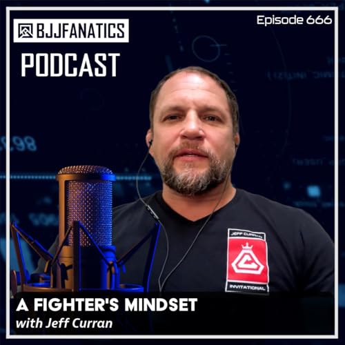 BJJ Fanatics 666: Jeff Curran