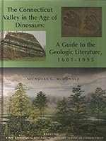 The Connecticut Valley in the Age of Dinosaurs: A guide to the geologic literature, 1681-1995 (Bulletin / State Geological and Natural History Survey of Connecticut) 0942081102 Book Cover