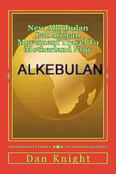 Paperback New Alkubulan PanAfrican Movement Travel To Motherland Now: Build Plant Mine and Develope your Continental Country Book