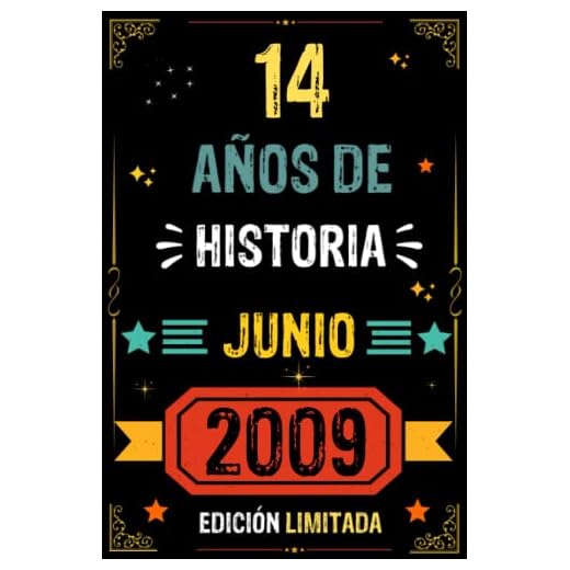 CUADERNO, 14 AÑOS DE HISTORIA JUNIO 2009 EDICIÓN LIMITADA: Regalo de 14 cumpleaños para mujeres y hombres, ideas de 14 cumpleaños... un cumpleaños... ... regalo de 14 cumpleaños para él/ella.