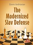  The Modernized Slav Defense: A Complete Opening Repertoire for Black