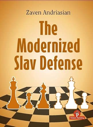 The Modernized Slav Defense: A Complete Opening Repertoire for Black ...