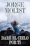 Daré el cielo por ti (Spanish Edition)