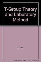 T-Group Theory and Laboratory Method B000IAGB4Q Book Cover