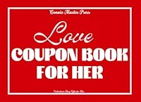 Love Coupon Book for Her: Valentines Day Gifts for Her: 50 Romantic Coupons for Girlfriend, Wife or Partner B09QFDJV99 Book Cover