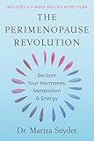 The Perimenopause Revolution: Reclaim Your Hormones, Metabolism & Energy