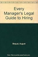 Every Manager's Legal Guide to Hiring 1556231547 Book Cover