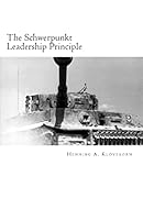 The Schwerpunkt Leadership Principle: Five steps to influencing success 1517617103 Book Cover