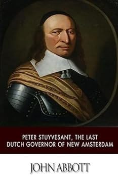 Paperback Peter Stuyvesant, the Last Dutch Governor of New Amsterdam Book