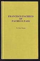 Francisco Pacheco Of Pacheco Pass 0931156076 Book Cover