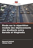 Étude sur la répartition modale des déplacements des étudiants entre Baroda et Waghodia (French Edition) 6208874602 Book Cover