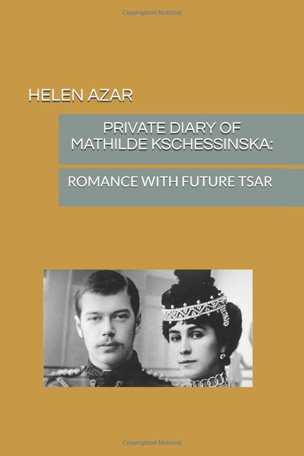 PRIVATE DIARY OF MATHILDE KSCHESSINSKA:: ROMANCE WITH FUTURE TSAR Paperback – 23 Feb. 2020
