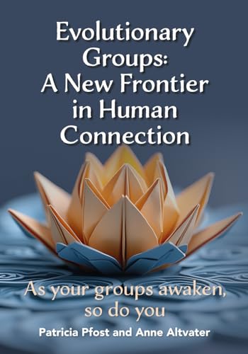 Evolutionary Groups: A New Frontier in Human Connection: As your