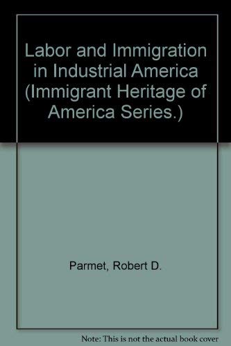 Labor and Immigration in Industrial America