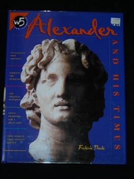 Hardcover Alexander and His Times (W5 (Who, What, Where, When, and Why) Series) Book