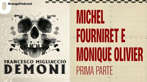 Michel Fourniret e Monique Olivier - Prima parte