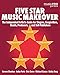 Five Star Music Makeover: The Independent Artist's Guide for Singers, Songwriters, Bands, Producers, and Self-Publishers (Music Pro Guides)