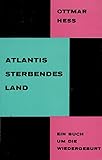  Atlantis - Sterbendes Land. Ein Nüsslein-Buch um die Wiedergeburt