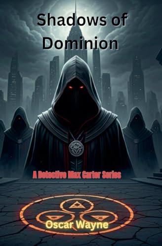 Shadows of Dominion (Detective Max Carter)