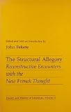 The Structural Allegory: Reconstructive Encounters with the New French Thought (Theory and History of Literature; Volume 11)