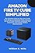 Produktbild Amazon Fire TV Cube Simplified: The Complete Step-by-Step User Guide From Setup to Advanced Tricks, Discover the Art of Voice Control, Customize Your Experience and Unlock Endless Entertainment