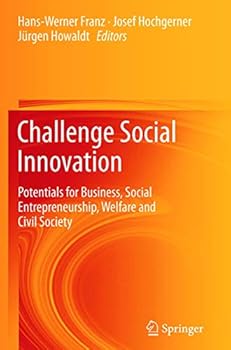 Paperback Challenge Social Innovation: Potentials for Business, Social Entrepreneurship, Welfare and Civil Society Book