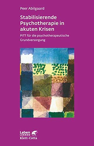 Stabilisierende Psychotherapie in akuten Krisen: PITT fÃ¼r die psychotherapeutische Grundversorgung