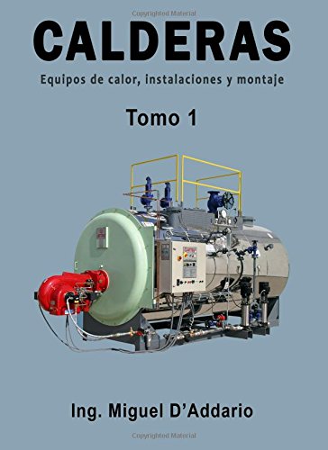 Calderas - Tomo 1: Equipos de calor, instalaciones y montaje
