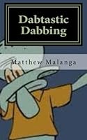 Dabtastic Dabbing 1530122708 Book Cover