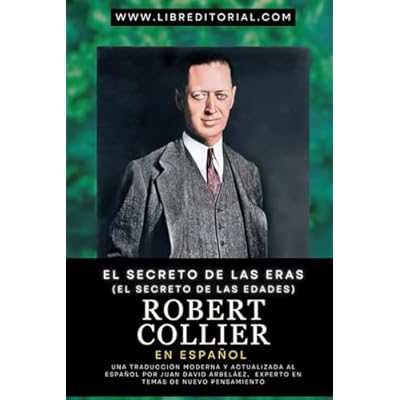 El Secreto de las Eras (El Secreto de las Edades) - Robert Collier en Espa&ntilde;ol