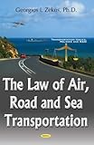 The Law of Air, Road and Sea Transportation (Transportatioin Issues, Policies and R&d)