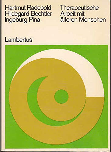 Therapeutische Arbeit mit älteren Menschen. Ein Handbuch : Hartmud ...