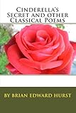 Cinderella's Secret and other Classical Poems: by Brian Edward Hurst